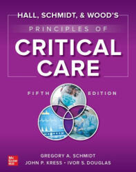 Hall, Schmidt, and Wood's Principles of Critical Care, Fifth Edition - John Kress (ISBN: 9781264264353)