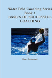 Water Polo Coaching Series- Book 1 Basics of successful Coaching (ISBN: 9781257787487)
