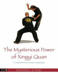 Mysterious Power of Xingyi Quan - C S Tang (2013)