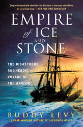 Empire of Ice and Stone: The Disastrous and Heroic Voyage of the Karluk (ISBN: 9781250871633)