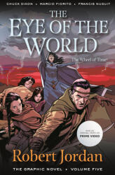 The Eye of the World: The Graphic Novel, Volume Five - Chuck Dixon, Marcio Fiorito (ISBN: 9781250900043)