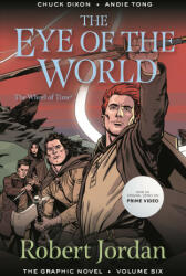 The Eye of the World: The Graphic Novel, Volume Six - Chuck Dixon, Andie Tong (ISBN: 9781250900036)