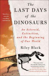 The Last Days of the Dinosaurs: An Asteroid, Extinction, and the Beginning of Our World (ISBN: 9781250894861)
