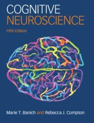 Cognitive Neuroscience - Marie T. Banich, Rebecca J. Compton (ISBN: 9781108831147)