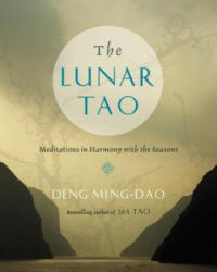 Lunar Tao - Deng Ming-Dao (2013)