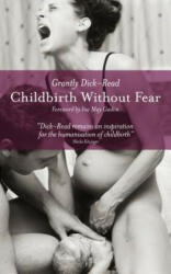 Childbirth without Fear - Grantly Dick-Read (2013)