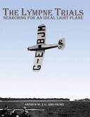 Lympne Trials - Searching for an Ideal Light Plane - Arthur W J G Ord Hume (2012)