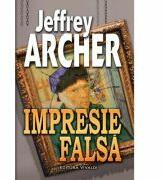 Impresie Falsa - Jeffrey Archer (ISBN: 9789731500751)