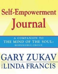 Self-Empowerment Journal: A Companion to the Mind of the Soul: Responsible Choice (2003)
