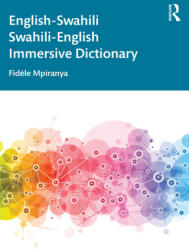 English-Swahili Swahili-English Immersive Dictionary - Mpiranya, Fidele (ISBN: 9781032273747)