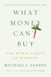 What Money Can't Buy - Michael J. Sandel (2013)