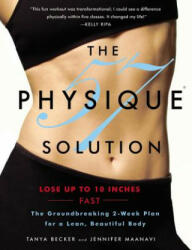 Physique 57 Solution: The Groundbreaking 2-Week Plan for a Lean Beautiful Body (2013)