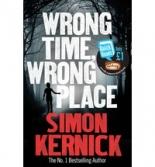 Wrong Time, Wrong Place - Simon Kernick (ISBN: 9780099580225)