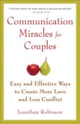 Communication Miracles for Couples - Jonathan (Jonathan Robinson) Robinson (2012)