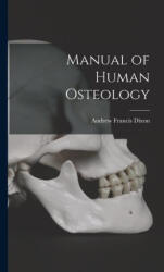 Manual of Human Osteology - Andrew Francis Dixon (ISBN: 9781019215029)