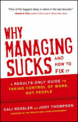 Why Managing Sucks and How to Fix It - A Results- Only Guide to Taking Control of Work, Not People - Jody Thompson (2013)