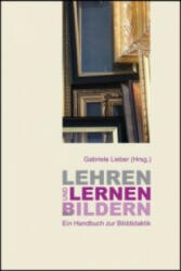 Lehren und Lernen mit Bildern - Gabriele Lieber (2013)