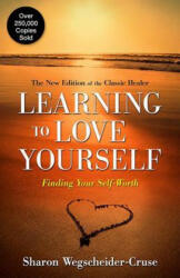 Learning to Love Yourself - Sharon Wegscheider Cruse (2012)