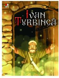 Ivan Turbinca - Ion Creanga (ISBN: 9789975744508)