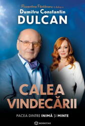 Calea vindecarii. Pacea dintre inima si minte - Dumitru Constantin-Dulcan (ISBN: 9786303050553)