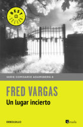 Comisario Adamsberg 7. Un lugar incierto - FRED VARGAS (ISBN: 9788466331203)