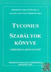 SZABÁLYOK KÖNYVE. LIBER REGULARUM TYCONII (ISBN: 9789637956300)