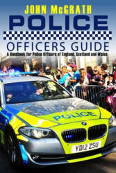 Police Officers Guide: A Handbook for Police Officer's of England, Scotland and Wales - John McGrath (ISBN: 9781522739364)
