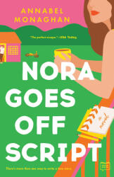 Nora Goes Off Script - MONAGHAN ANNABEL (ISBN: 9780593420058)