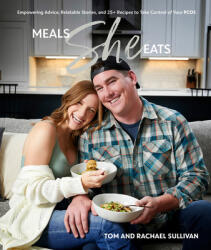 Meals She Eats: Empowering Advice, Relatable Stories, and Over 25 Recipes to Take Control of Your Pcos - Rachael Sullivan (ISBN: 9780744064933)