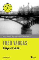 Comisario Adamsberg 4. Fluye el Sena - FRED VARGAS (ISBN: 9788466331234)