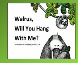 Walrus Will You Hang With Me? (ISBN: 9781959707042)