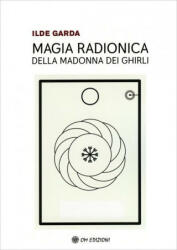 Magia Radionica della Madonna dei Ghirli - Ilde Garda (2022)