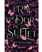 Urme de dor pe suflet - Vika Alexandra (ISBN: 9789975773126)