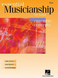 Essential Musicianship for Band: Flute: Ensemble Concepts - Eddie Green, John Benzer, David Bertman (ISBN: 9780634088377)