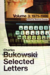Selected Letters Volume 3: 1971 - 1986 - Charles Bukowski (ISBN: 9780753539118)