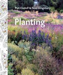 Planting: A New Perspective - Piet Oudolf, Noel Kingsbury (2013)