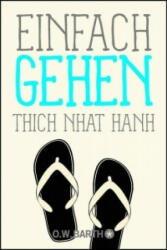 Einfach gehen - Thich Nhat Hanh, Ursula Richard (ISBN: 9783426292518)