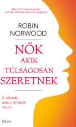Nők, akik túlságosan szeretnek - A változás, amit a férfiaktól várunk (2023)
