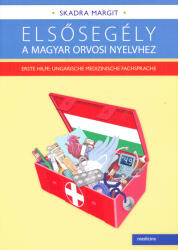 Skadra Margit - Elsõsegély A Magyar Orvosi Nyelvhez (ISBN: 9789632268651)