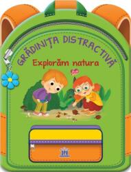 Grădinița distractivă - Explorăm natura (ISBN: 9786060485421)