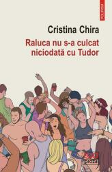 Raluca nu s-a culcat niciodată cu Tudor (ISBN: 9789734693467)