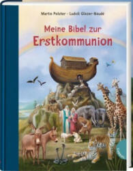 Meine Bibel zur Erstkommunion - Martin Polster, Ludvik Glazer-Naudé (ISBN: 9783522305464)