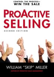 ProACTIVE Selling: Control the Process--Win the Sale (2012)