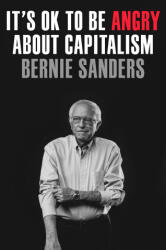 It's OK to Be Angry About Capitalism - Sanders, Bernie (ISBN: 9780593238714)