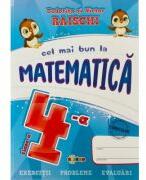 Cel mai bun la Matematica, clasa a 4-a - Tudorita Raischi (ISBN: 9789975160841)