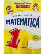 Cel mai bun la Matematica, clasa 1 - Tudorita Raischi (ISBN: 9789975160742)