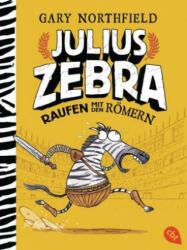 Julius Zebra - Raufen mit den Römern - Gary Northfield, Gary Northfield, Friedrich Pflüger (ISBN: 9783570313091)