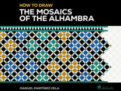 HOW TO DRAW THE MOSAICS OF THE ALHAMBRA - MARTINEZ VELA, MANUEL (ISBN: 9788412066852)