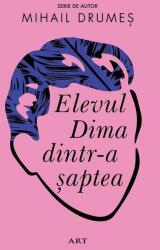 Elevul Dima dintr-a saptea - Mihail Drumes (ISBN: 9786067109177)