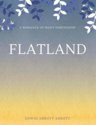 Flatland: A Romance of Many Dimensions - Edwin Abbott (ISBN: 9781548237868)